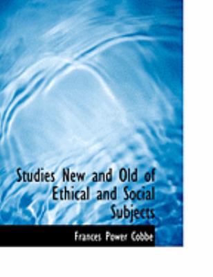 Studies New and Old of Ethical and Social Subjects [Large Print] 0554983559 Book Cover