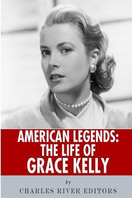 American Legends: The Life of Grace Kelly 149270430X Book Cover