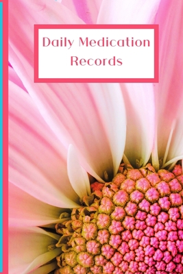 Daily Medication Records: Personalized Reminder... 1699860254 Book Cover