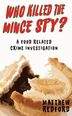 Who Killed the Mince Spy?: A Food Crime Investi... 1911525158 Book Cover