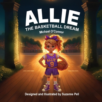 Allie - The Basketball Dream: The Basketball Dream [Large Print] 1969146389 Book Cover