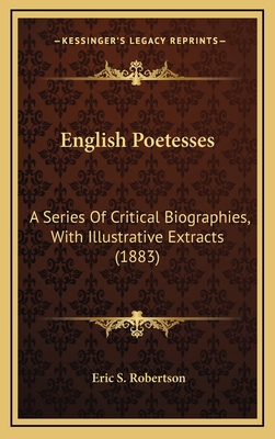 English Poetesses: A Series of Critical Biograp... 1164402315 Book Cover