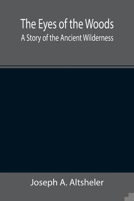The Eyes of the Woods: A Story of the Ancient W... 9355392044 Book Cover