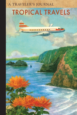 Tropical Travels: A Traveler's Journal 1516262611 Book Cover