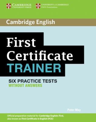 First Certificate Trainer Six Practice Tests wi... 0521139279 Book Cover