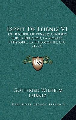 Esprit De Leibniz V1: Ou Recueil De Pensees Cho... [French] 1165461072 Book Cover