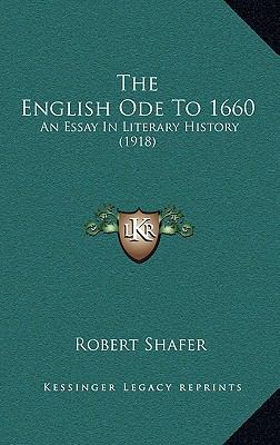 The English Ode To 1660: An Essay In Literary H... 1165533448 Book Cover