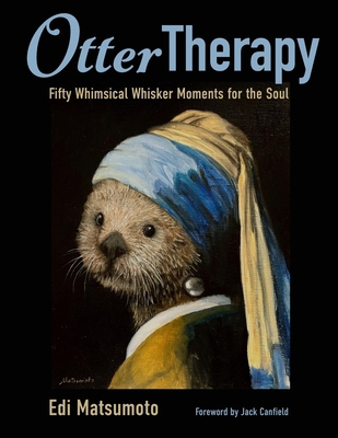 Otter Therapy: Fifty Whimsical Whisker Moments ... B0FTYHHQFK Book Cover