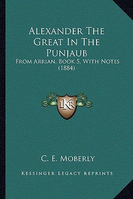 Alexander The Great In The Punjaub: From Arrian... 1164562495 Book Cover