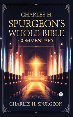 Charles H. Spurgeon's Whole Bible Commentary 9373685767 Book Cover
