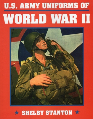 U.S. Army Uniforms of World War II 0811725952 Book Cover