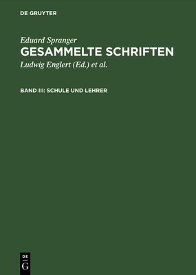Gesammelte Schriften, Band III, Schule und Lehrer [German] 311120376X Book Cover