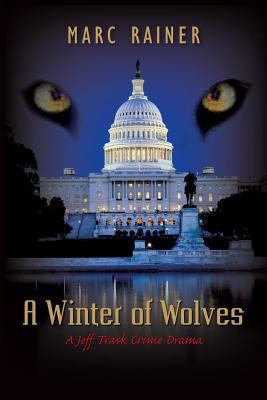 A Winter of Wolves: A Jeff Trask Crime Drama 1537610759 Book Cover