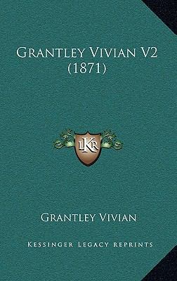 Grantley Vivian V2 (1871) 1164752375 Book Cover