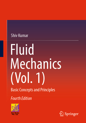 Fluid Mechanics (Vol. 1): Basic Concepts and Pr... 3030997618 Book Cover