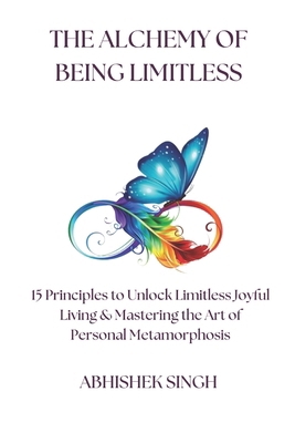 "The Alchemy of Being Limitless": "15 Principle... B0D6RPPDYR Book Cover