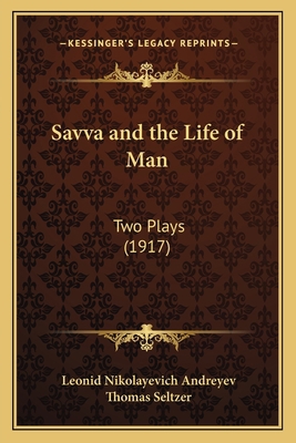 Savva and the Life of Man: Two Plays (1917) 1164172026 Book Cover