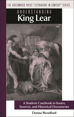 Understanding King Lear: A Student Casebook to ... 0313319367 Book Cover