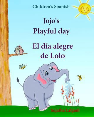 Children's Spanish: Jojo Playful Day. El Dia Al... [Spanish] 1517619181 Book Cover