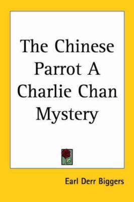 The Chinese Parrot a Charlie Chan Mystery 1417901721 Book Cover