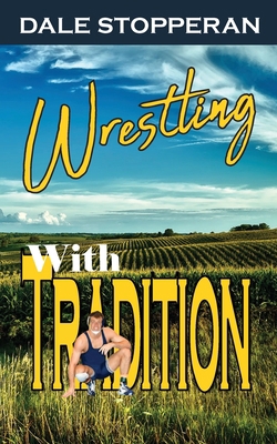 Wrestling With Tradition 0578356554 Book Cover
