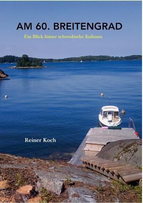 Am 60. Breitengrad: Ein Blick hinter schwedisch... [German] 3842300697 Book Cover