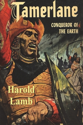Tamerlane: Conqueror of the Earth 1773237799 Book Cover