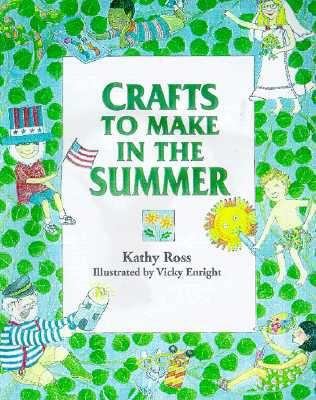 Crafts to Make in the Summer 0761303340 Book Cover