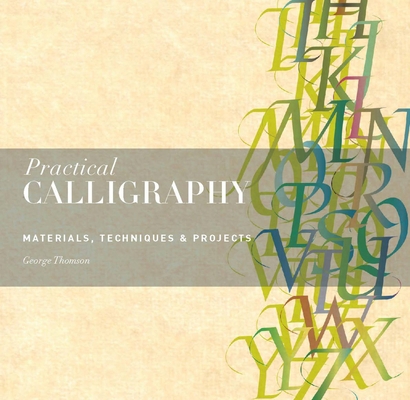 Practical Calligraphy: Materials, Techniques & ... 1782402799 Book Cover