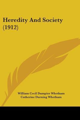 Heredity And Society (1912) 0548849552 Book Cover
