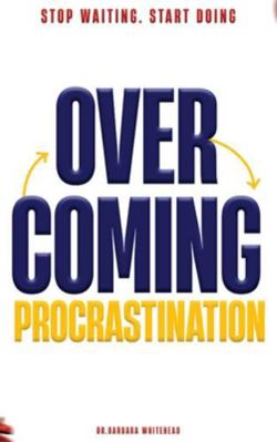 Overcoming Procrastination: Stop Waiting. Start... 196906689X Book Cover