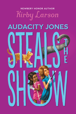 Audacity Jones Steals the Show (Audacity Jones ... 0545840651 Book Cover