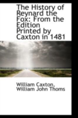 The History of Reynard the Fox: From the Editio... 0559212372 Book Cover