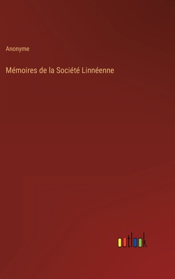 Mémoires de la Société Linnéenne [French] 3368207717 Book Cover