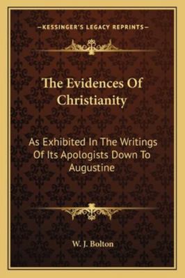 The Evidences Of Christianity: As Exhibited In ... 1163238422 Book Cover