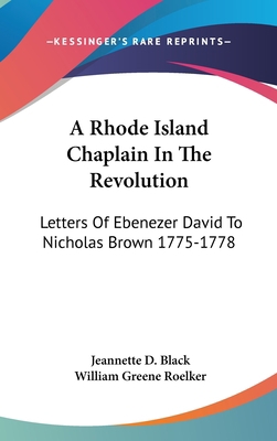 A Rhode Island Chaplain In The Revolution: Lett... 1436716071 Book Cover