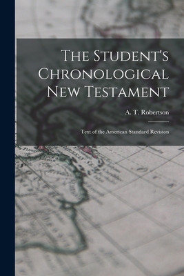 The Student's Chronological New Testament: Text... 1017806063 Book Cover