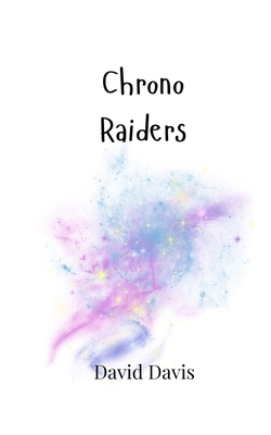 Chrono Raiders 9916948097 Book Cover