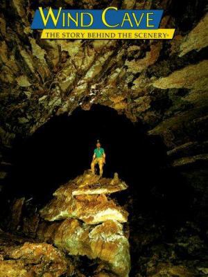 Wind Cave: The Story Behind the Scenery 0887141382 Book Cover