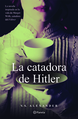 La Catadora de Hitler (Novela) / The Taster (a ... [Spanish] 6070757254 Book Cover