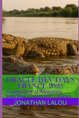 Oracle Dev Days 2023: Compendium of Reflections... B0FFZ3N1JB Book Cover