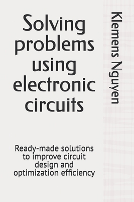 Solving problems using electronic circuits: Rea... B0DBKF44WZ Book Cover