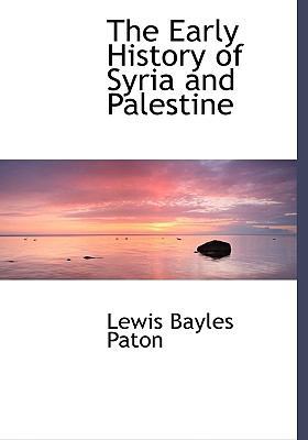 The Early History of Syria and Palestine [Large Print] 0554479524 Book Cover