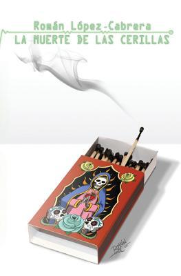 La Muerte De Las Cerillas [Spanish] 1717277624 Book Cover