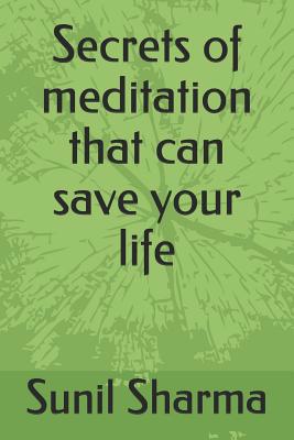 Secrets of Meditation That Can Save Your Life 109084199X Book Cover