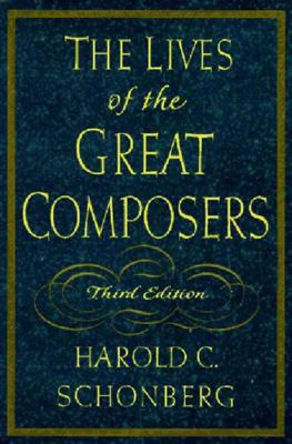 The Lives of the Great Composers 0393038572 Book Cover