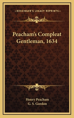 Peacham's Compleat Gentleman, 1634 1163545341 Book Cover