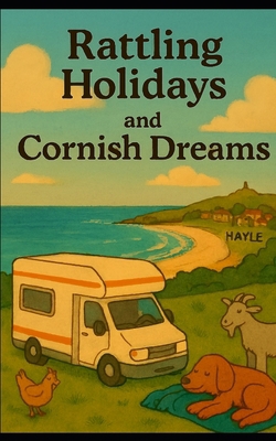 Rattling Holidays: and Cornish Dreams B0FPBC4VSB Book Cover
