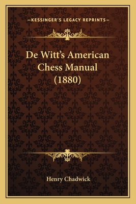 De Witt's American Chess Manual (1880) 1167421795 Book Cover