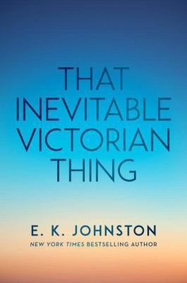 That Inevitable Victorian Thing 0525493492 Book Cover